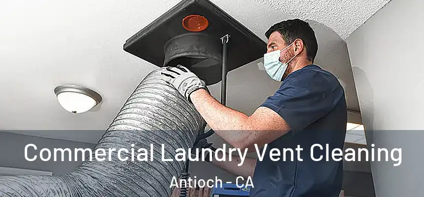 Commercial Laundry Vent Cleaning Antioch - CA