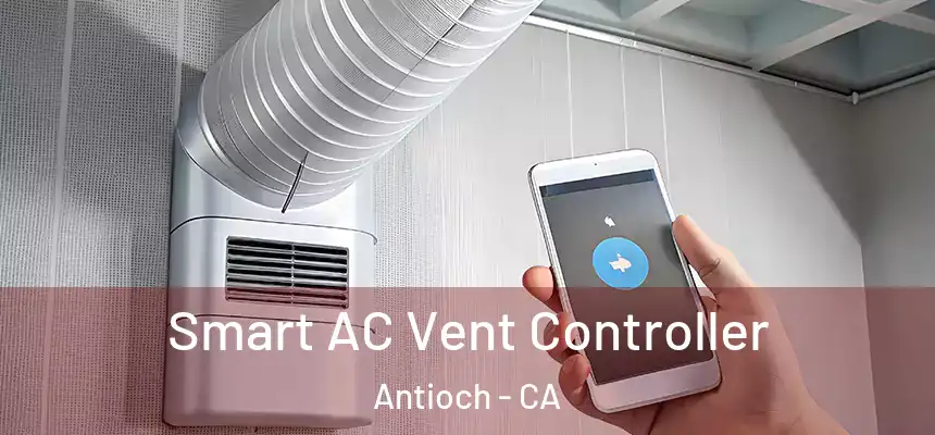  Smart AC Vent Controller Antioch - CA