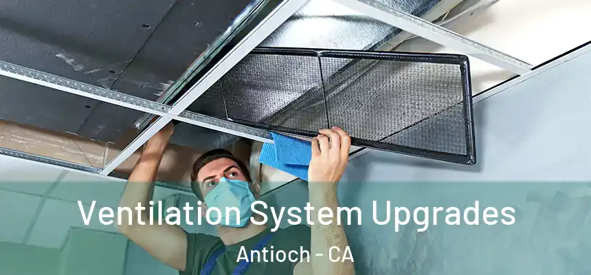  Ventilation System Upgrades Antioch - CA